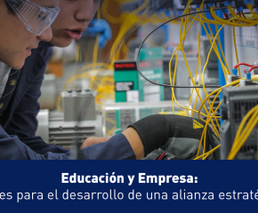 Educación y Empresa: Claves para el desarrollo de una alianza estratégica